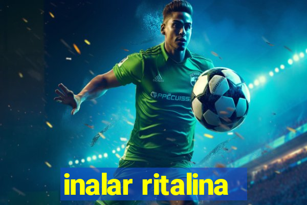 inalar ritalina